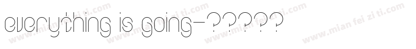 everything is going字体转换